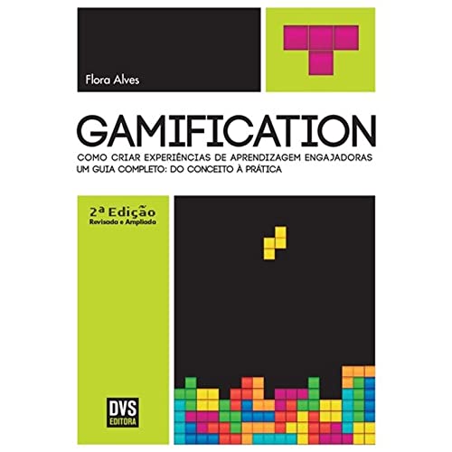 Gamification – 2ª edição revisada e ampliada: Como Criar Experiên...