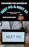 NEET PG and NEET SS Exams: Mastering India's Premier Medical Entrance Exam