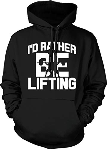 I d Rather Be Lifting - Gym Workout Fitness Unisex Hoodie Sweatshirt (Black, X-Large)
