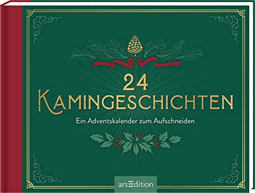 24 Kamingeschichten: Ein Adventskalender zum Aufschneiden | Für gemütliche Schmökerstunden