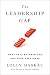 The Leadership Gap: What Gets Between You and Your Greatness
