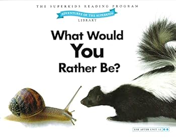 Paperback What Would You Rather Be? (Adventures of the Superkids Library: The Rowland Reading Program) Book