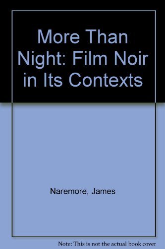More than Night: Film Noir in Its Contexts 0520212932 Book Cover