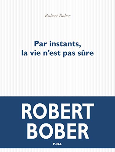 Par instants, la vie n'est pas sûre (Fiction) (French Edition) Par instants, la vie n'est pas sûre (Fiction) (French Edition)