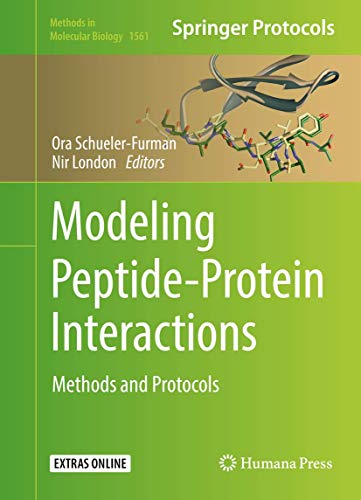 Modeling Peptide-Protein Interactions: Methods and Protocols: 1561 (Methods in Molecular Biology) view 2