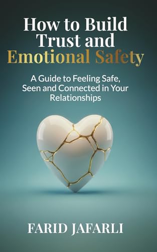 How to Build Trust and Emotional Safety: A Guide to