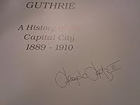 Guthrie: A History of the Capital City, 1889-1910 0960356428 Book Cover