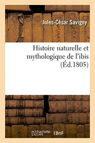 Histoire naturelle et mythologique de l'ibis (French Edition)