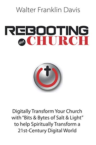 Rebooting.Church: The Future of Church - "Digital-Church" - Starts Here! (The Future of Church Series)