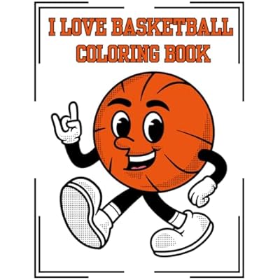 I Love Basketball: A Coloring Book
