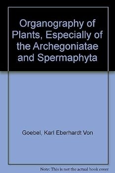 Organography of Plants, Especially of the Archegoniatae and Spermaphyta