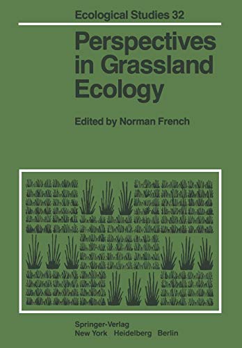 Perspectives in Grassland Ecology: Results and Applications of the US/IBP Grassland Biome Study: 32 (Ecological Studies)