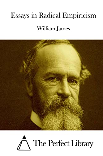 Essays in Radical Empiricism (Perfect Library)