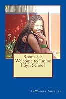 Room 21: Welcome to Junior High School 1515030091 Book Cover