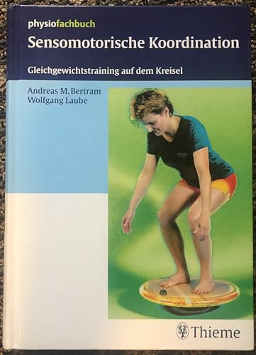 Sensomotorische Koordination: Gleichgewichtstraining auf dem Kreisel (Physiofachbuch)
