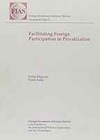 Facilitating Foreign Participation in Privatization (Occasional Paper (Foreign Investment Advisory Service), 8) 0821338242 Book Cover
