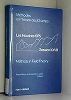 Methods in Field Theory (Les Houches Summer School Proceedings) 0720404339 Book Cover