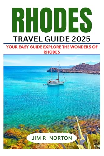 RHODES TRAVEL GUIDE 2025 (Comprehensive Budget-friendly Travel Guides)