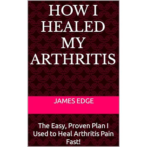 How I Healed My Arthritis by James Edge episode artwork