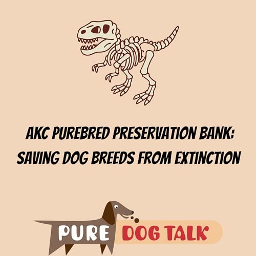 732 -- AKC Purebred Preservation Bank: Saving Dog Breeds from Extinction