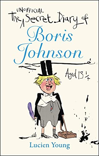 The Secret Diary Of Boris Johnson Aged 13¼