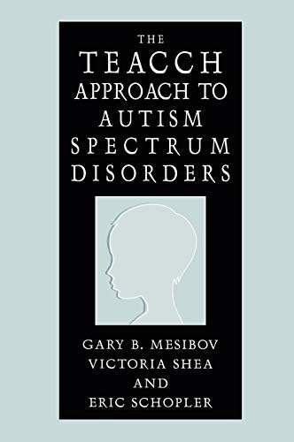 The TEACCH Approach to Autism Spectrum Disorders (Issues in Clinical Child Psychology S) 2004th Edition