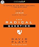 The Radical Question: What is Jesus Worth To You?