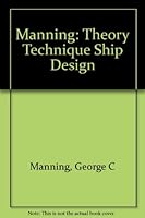 The Theory and Technique of Ship Design 0262130076 Book Cover