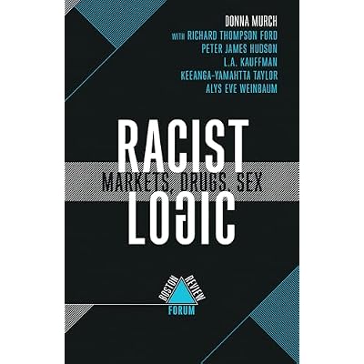 Racist Logic &ndash; Markets, Drugs, Sex