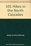 101 hikes in the North Cascades