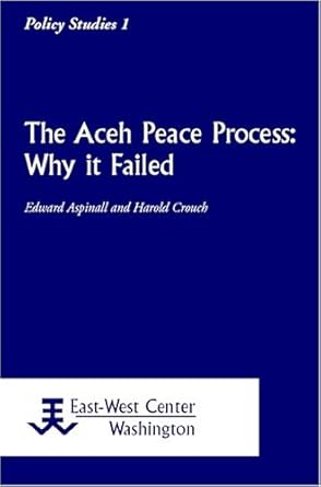 The Aceh Peace Process: Why it Failed