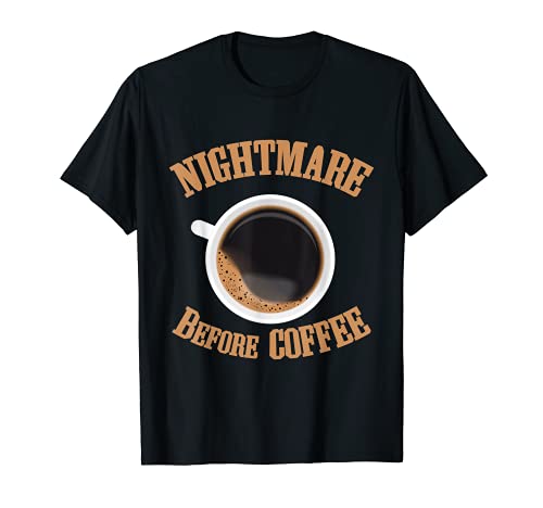 Funny Coffee t graphic The Nightmare Before Coffee Coffee Lo Camiseta