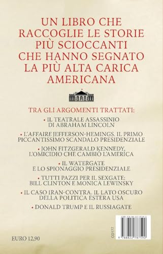 Gli Scandali Presidenziali Che Hanno Fatto Tremare L'america. Dall'omicidio Di Lincoln All'attentato A Trump - 2