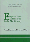 European Trade and Industry in the 21st Century: Future Directions in Ec Law and Policy (Critical European Studies Series, Vol 2)