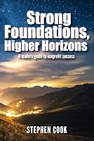 Strong Foundations, Higher Horizons: A leaders guide to nonprofit success B0G2TW4NXT Book Cover