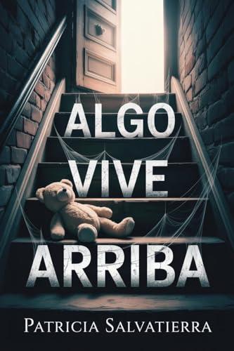 ALGO VIVE ARRIBA: Algunos secretos se encierran por una razón.