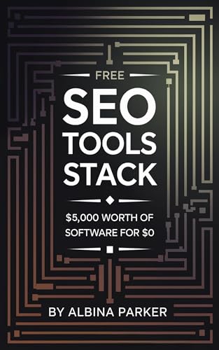 Free SEO Tools Stack: $5,000 Worth of Software for $0: