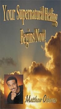 Paperback Your Supernatural Healing Begins Now! Book