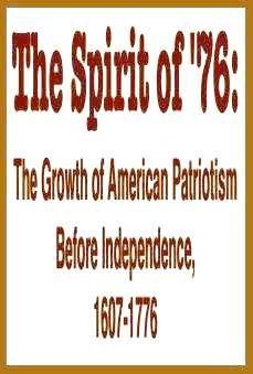 Hardcover The Spirit of '76: The Growth of American Patriotism Before Independence, 1607-1776 Book