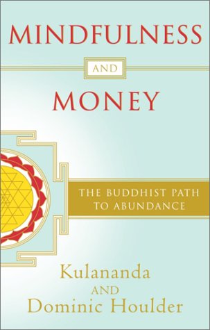 Mindfulness And Money: The Buddhist Path To Abundance