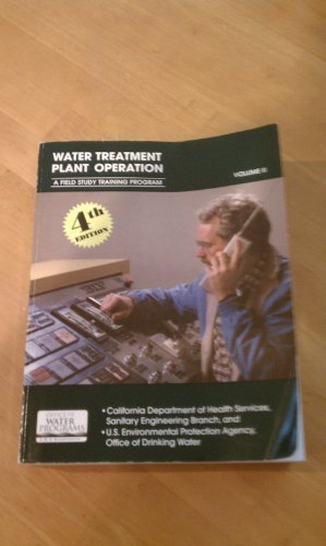 Water Treatment Plant Operation, Volume II (Volume II) by Sacramento California State University (2004-05-04)