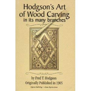 Hodgson's Art of Wood Carving in Its Many Branches