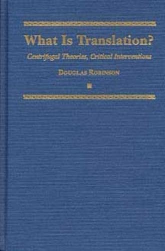 Buy What Is Translation?: Centrifugal Theories, Critical Interventions: 0004 (Translation Studies, 4) — BookShops.in