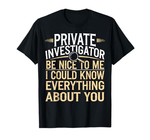 Funny Private Investigator T-Shirt