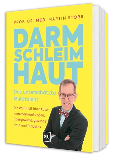 Darmschleimhaut - warum sie über Gesundheit oder Krankheit entscheidet: Die Wahrheit über Erschöpfung, Übergewicht, Arthrose, chronische Schmerzen – Darmprobleme lösen und zu neuer Gesundheit