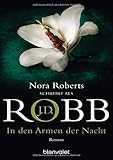  In den Armen der Nacht: Roman (Eve Dallas, Band 20)
