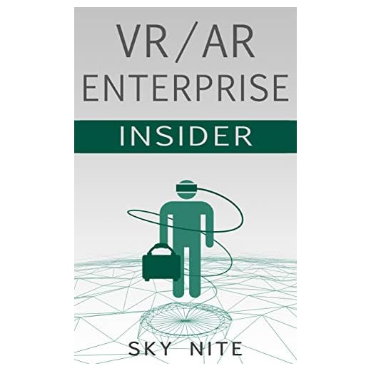 VR / AR Enterprise Insider: Guidebook for Virtual Reality and XR