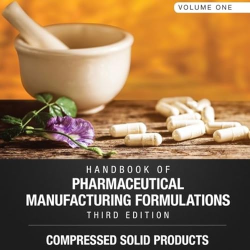 Handbook of Pharmaceutical Manufacturing Formulations: Compressed Solid Products
