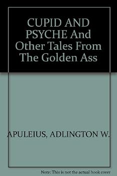 CUPID AND PSYCHE And Other Tales From The Golden Ass