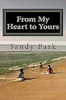 From My Heart to Yours: Words of Wisdom From a Mother's Heart 1503152294 Book Cover